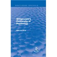 Wittgenstein's Philosophy of Psychology (Routledge Revivals) by Budd; Malcolm, 9780415705523