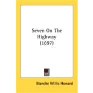 Seven On The Highway by Howard, Blanche Willis, 9780548845523
