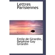 Lettres Parisiennes by De Girardin, Delphine Gay Girardin Emil, 9780554475523
