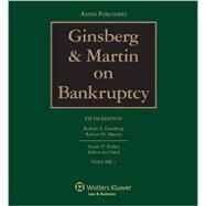 Ginsberg and Martin on Bankruptcy by Kelley, Susan V.; Ginsberg, Robert E.; Martin, Robert D., 9780735575523