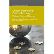Critical International Political Economy Dialogue, Debate and Dissensus by Shields, Stuart; Bruff, Ian; Macartney, Huw, 9781137585523