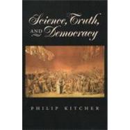 Science, Truth, and Democracy by Kitcher, Philip, 9780195165524