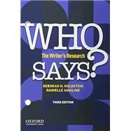 Who Says? The Writer's Research by Holdstein, Deborah H.; Aquiline, Danielle, 9780197525524