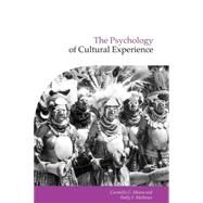 The Psychology of Cultural Experience by Edited by Carmella C. Moore , Holly F. Mathews, 9780521005524