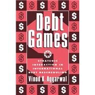 Debt Games by Aggarwal, Vinod K., 9780521555524