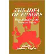 The Idea of Europe: From Antiquity to the European Union by Edited by Anthony Pagden, 9780521795524