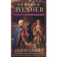 The Son Avenger Volume IV of The Master of Hestviken by UNDSET, SIGRID, 9780679755524