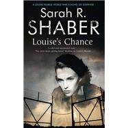 Louise's Chance by Shaber, Sarah R., 9780727885524