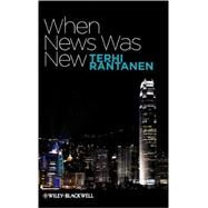 When News Was New by Rantanen, Terhi, 9781405175524