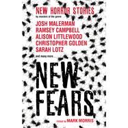 New Fears New Horror Stories by Masters of the Genre by MORRIS, MARK, 9781785655524