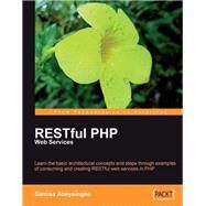 Restful Php Web Services by Abeysinghe, Samisa, 9781847195524