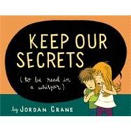 Keep Our Secrets by Crane, Jordan, 9781936365524