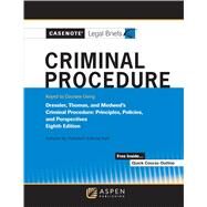 Criminal Procedure, Keyed to Dressler, Thomas, and Medwed, Eighth Edition by Casenote Legal Briefs, 9798889065524