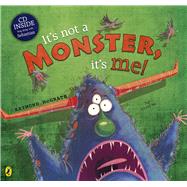 It's Not a Monster, It's Me! by McGrath, Raymond, 9780143505525