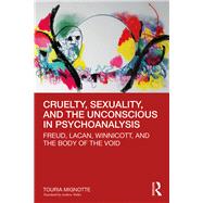 Cruelty, Sexuality and the Unconscious in Psychoanalysis by Mignotte, Touria, 9780367415525