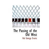 The Passing of the Old West by Evarts, Hal G., 9780559265525