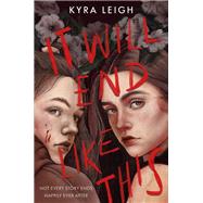 It Will End Like This by Leigh, Kyra, 9780593375525