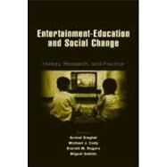 Entertainment-Education and Social Change: History, Research, and Practice by Singhal; Arvind, 9780805845525