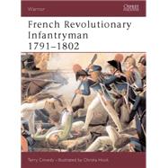 French Revolutionary Infantryman 17911802 by Crowdy, Terry; Hook, Christa, 9781841765525