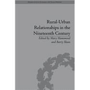 RuralUrban Relationships in the Nineteenth Century: Uneasy neighbours? by Hammond; Mary, 9781848935525