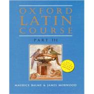 Oxford Latin Course  Part III by Balme, Maurice; Morwood, James, 9780195215526