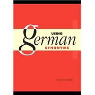Using German Synonyms by Martin Durrell, 9780521465526