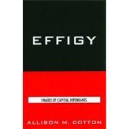 Effigy Images of Capital Defendants by Cotton, Allison M., 9780739125526