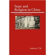 State And Religion In China by Yu, Anthony C., 9780812695526