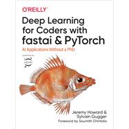 Deep Learning for Coders With Fastai and Pytorch by Howard, Jeremy; Gugger, Sylvain, 9781492045526