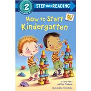 How to Start Kindergarten by Hapka, Catherine A.; Titlebaum, Ellen; Vandenberg, Ellen; Palen, Debbie, 9781524715526
