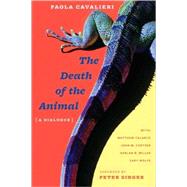 The Death of the Animal by Cavalieri, Paola, 9780231145527