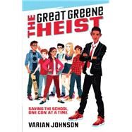 The Great Greene Heist by Johnson, Varian, 9780545525527