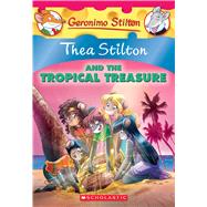 Thea Stilton and the Tropical Treasure (Thea Stilton #22) A Geronimo Stilton Adventure by Stilton, Thea, 9780545835527