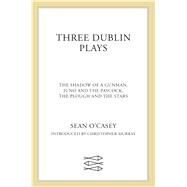 Three Dublin Plays The Shadow of a Gunman, Juno and the Paycock, & The Plough and the Stars by O'Casey, Sean; Murray, Christopher, 9780571195527