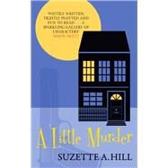 A Little Murder by Hill, Suzette A., 9780749015527