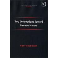 Two Orientations Toward Human Nature by Guldmann, Rony, 9780754655527