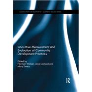 Innovative Measurement and Evaluation of Community Development Practices by Walzer; Norman, 9781138085527