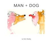 Man + Dog Cl by Wadley,Nick, 9781564785527