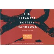 The Japanese Pottery Handbook Revised Edition by Simpson, Penny; Kitto, Lucy; Sodeoka, Kanji; Matsuzaki, Ken; Leach, Philip, 9781568365527