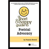 A Short & Happy Guide to Pretrial Advocacy(Short & Happy Guides) by Newell, Pamela, 9798317705527