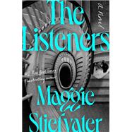 The Listeners A Novel by Stiefvater, Maggie, 9780593655528