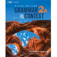 Grammar in Context 2: Split Edition A by Elbaum, Sandra, 9781305075528