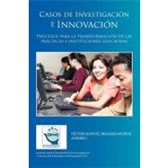Casos de InvestigaciN e InnovaciN : Procesos para la TransformaciN de Las PrCticas e Instituciones Educativas by Munoz, Vctor Manuel Rosario, 9781463315528