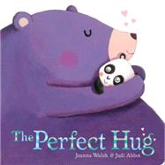 The Perfect Hug by Walsh, Joanna; Abbot, Judi, 9781481445528