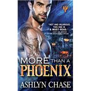 More Than a Phoenix by Chase, Ashlyn, 9781492645528