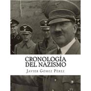 Cronologa del nazismo / Chronology of Nazism by Perez, Javier Gomez, 9781507725528