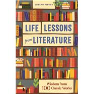 Life Lessons from Literature Wisdom from 100 Classic Works by Piercy, Joseph, 9781789295528
