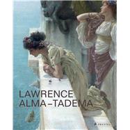 Lawrence Alma-Tadema At Home in Antiquity by Prettejohn, Elizabeth; Trippi, Peter, 9783791355528