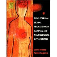 Bioelectrical Signal Processing in Cardiac and Neurological Applications by Srnmo; Laguna, 9780124375529