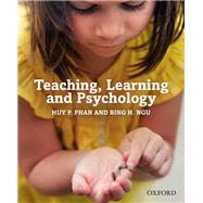 Teaching, Learning and Psychology by Phan, Huy P.; Ngu, Bing H., 9780190305529